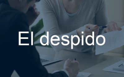 El despido, nociones básicas.